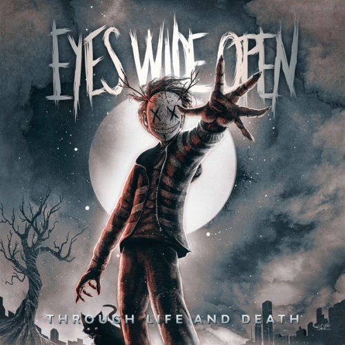 Eyes Wide Open : Through Life and Death